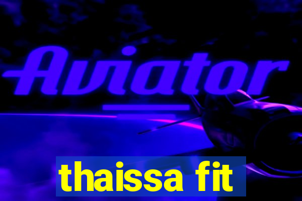 thaissa fit